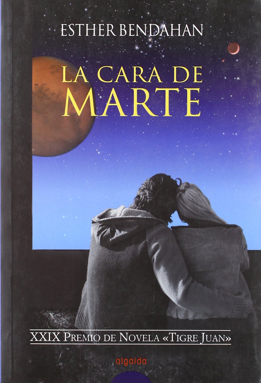 La cara de marte (Algaida Literaria - Premio Tigre Juan)