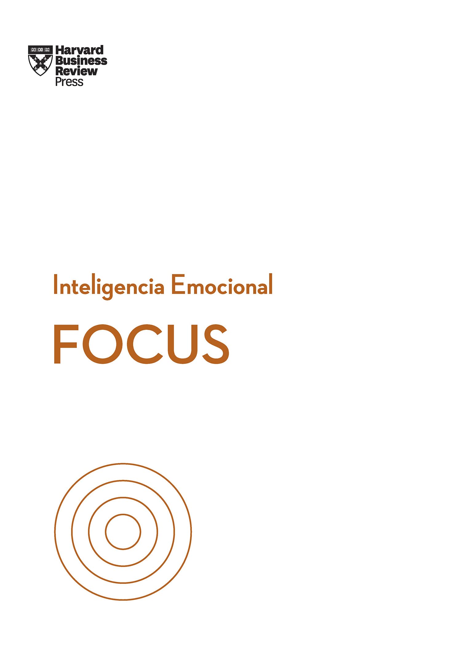 Focus. Serie inteligencia emocional HBR: 11
