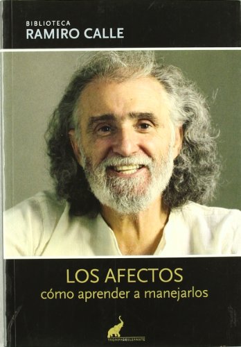 Los Afectos: Cómo aprender a manejarlos (BIBLIOTECA RAMIRO CALLE)