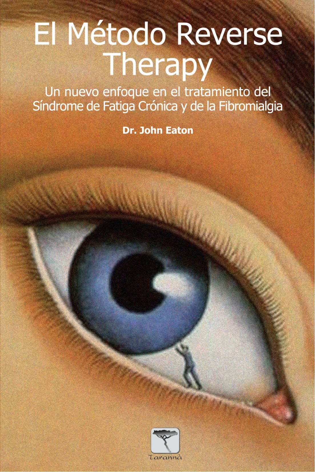 El Método Reverse Therapy: Un nuevo enfoque en el tratamiento del Síndrome de Fatiga Crónica y la Fibromialgia. (Roure)