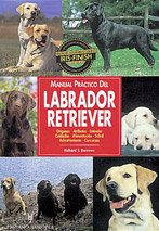 Manual práctico del labrador retriever (Manuales prácticos de perros)