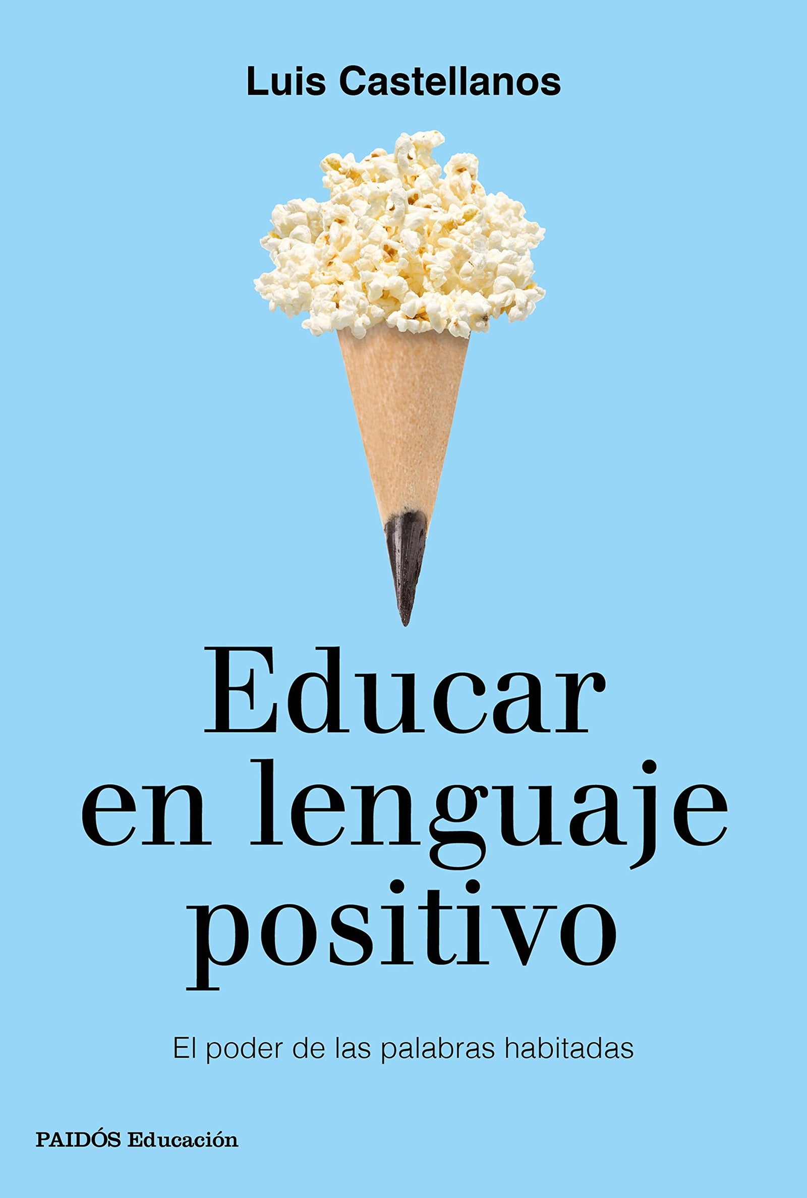 Educar en lenguaje positivo: El poder de las palabras habitadas (Educación)