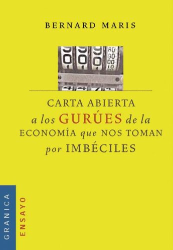 Carta abierta a los gurues de la economia que nos toman por imbeciles