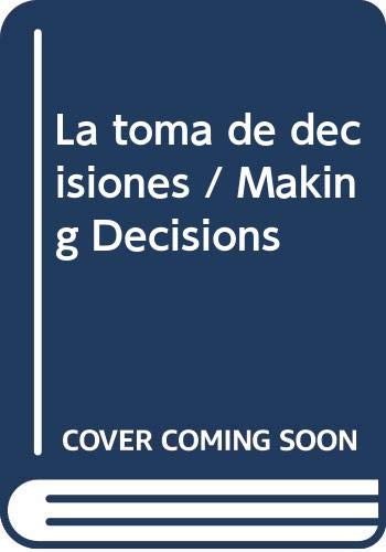 La toma de decisiones / Making Decisions
