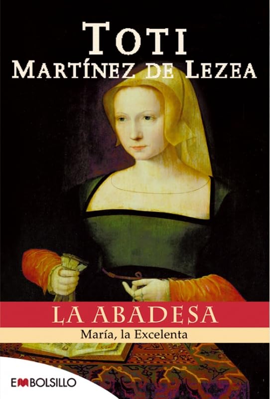 La abadesa: María, la Excelenta. (EMBOLSILLO)