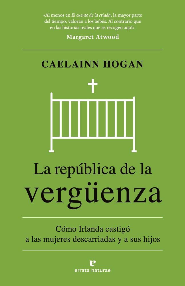 La república de la vergüenza: Cómo Irlanda castigó a las mujeres descarriadas y a sus hijos (El Pasaje de los Panoramas)