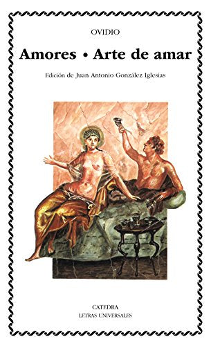 Amores; Arte de amar (Letras Universales)