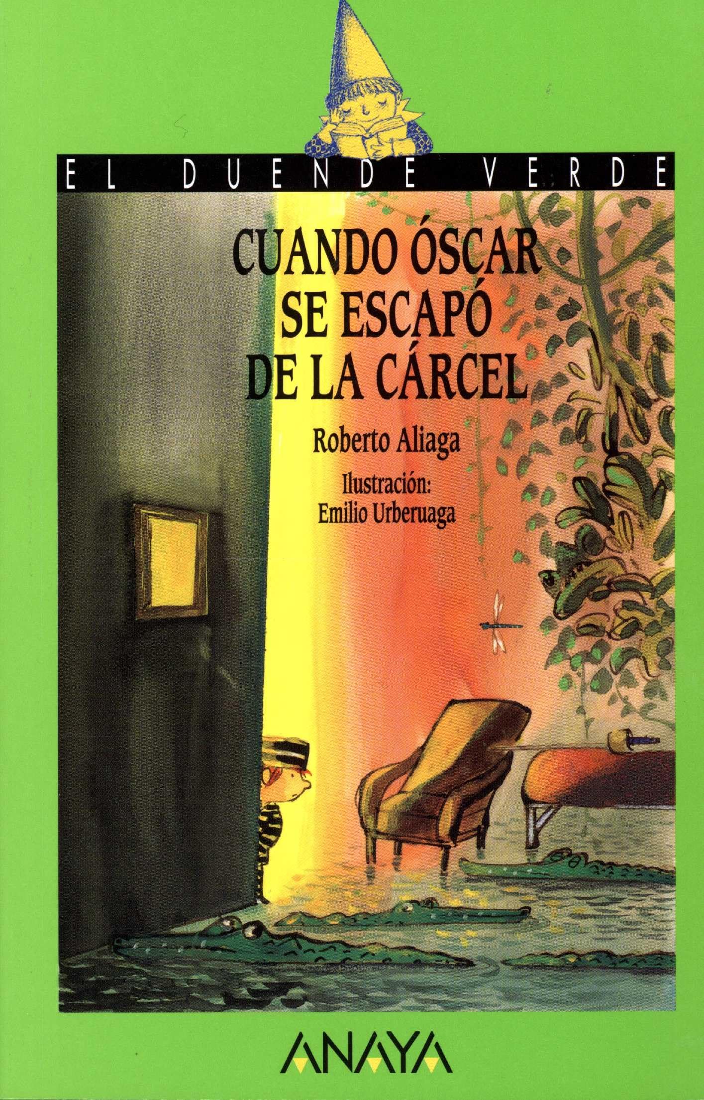 Cuando Óscar se escapó de la cárcel (LITERATURA INFANTIL - El Duende Verde)
