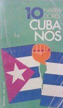 Diez narradores cubanos. (Selec. Antonio Tello)