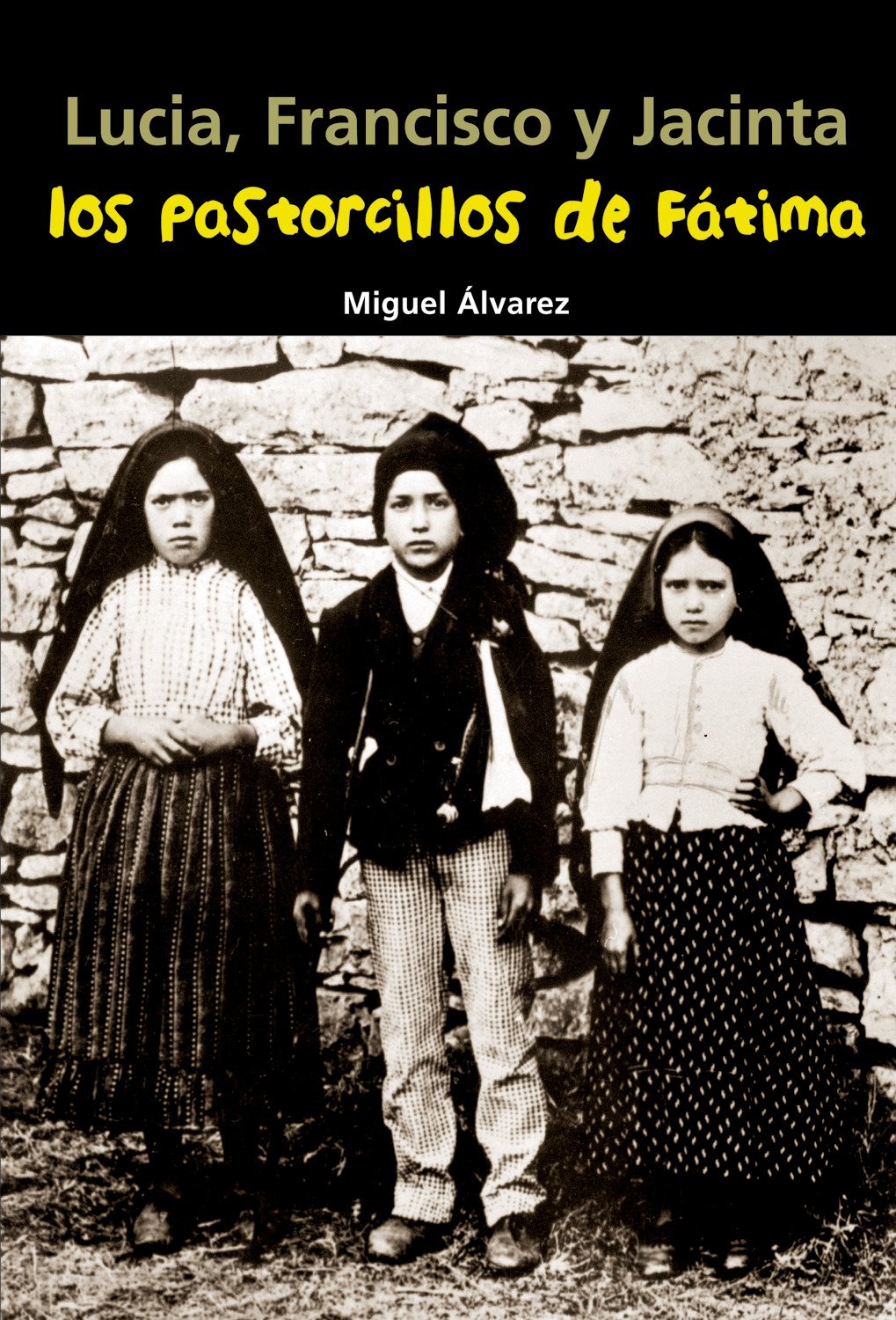 Lucia, Francisco y Jacinta. Los pastorcillos de Fátima: 9 (Biografía joven)