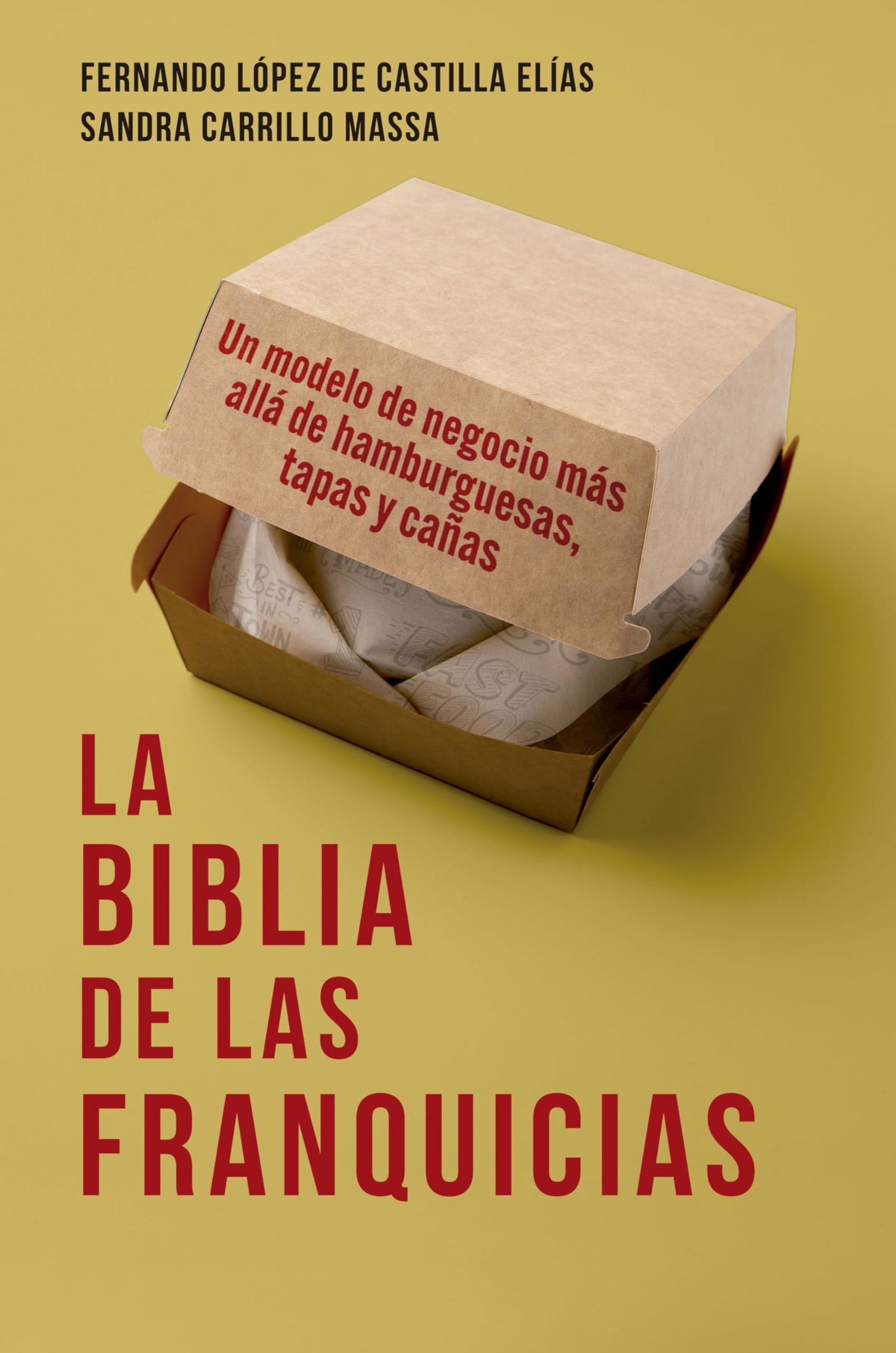 La biblia de las franquicias: Un modelo de negocio más allá de hamburguesas, tapas y cañas (Gestión 2000)