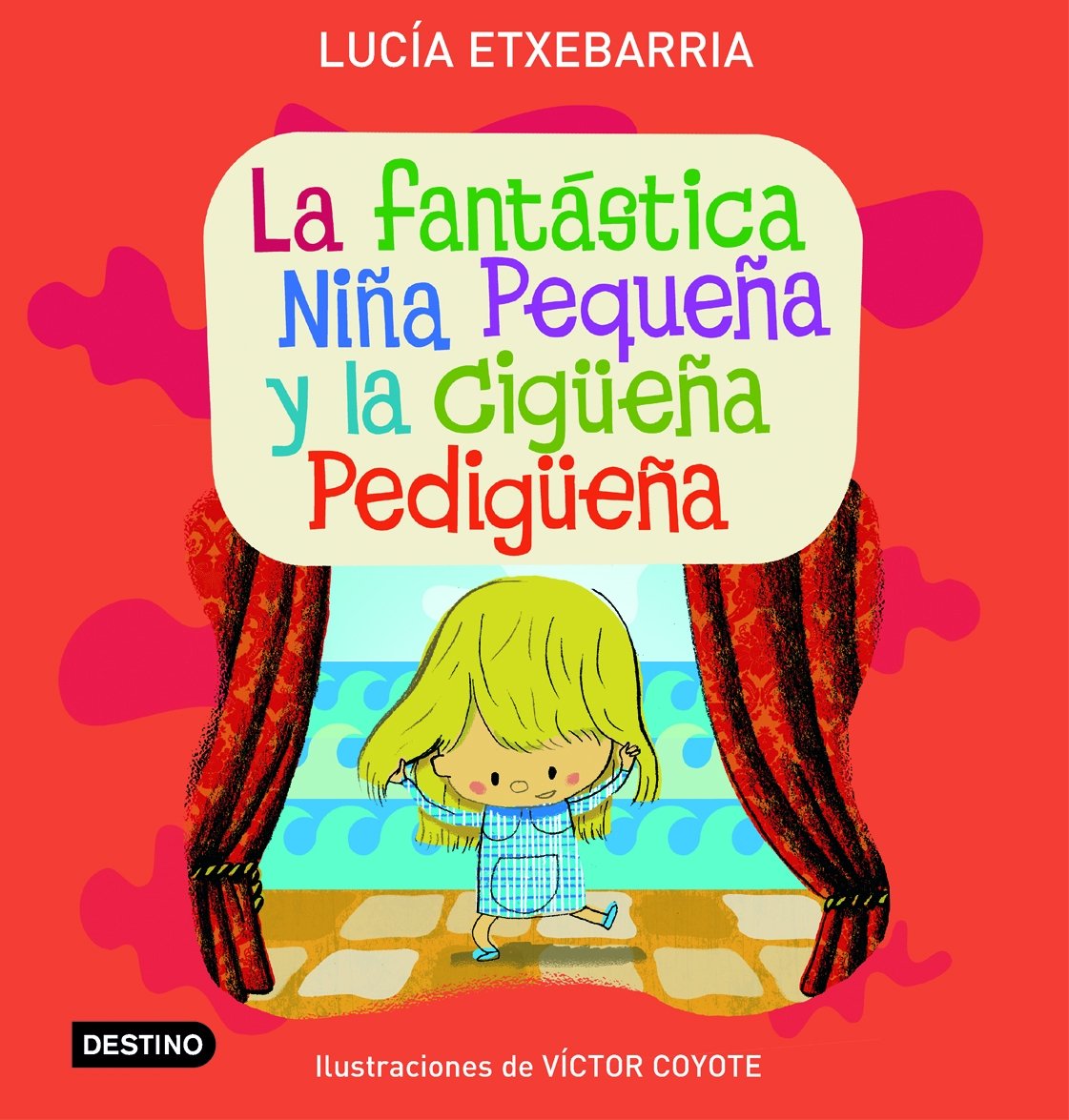 La fantástica niña pequeña y la cigüeña pedigüeña (Libros ilustrados)