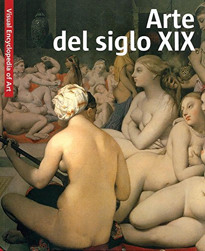 Arte Del Siglo Xix (Visual Encyclopedia Of Art)