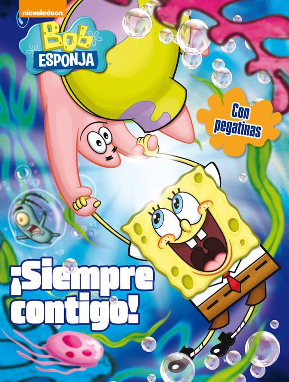 ¡Siempre contigo! (Bob Esponja. Actividades): (con pegatinas) (Nickelodeon)