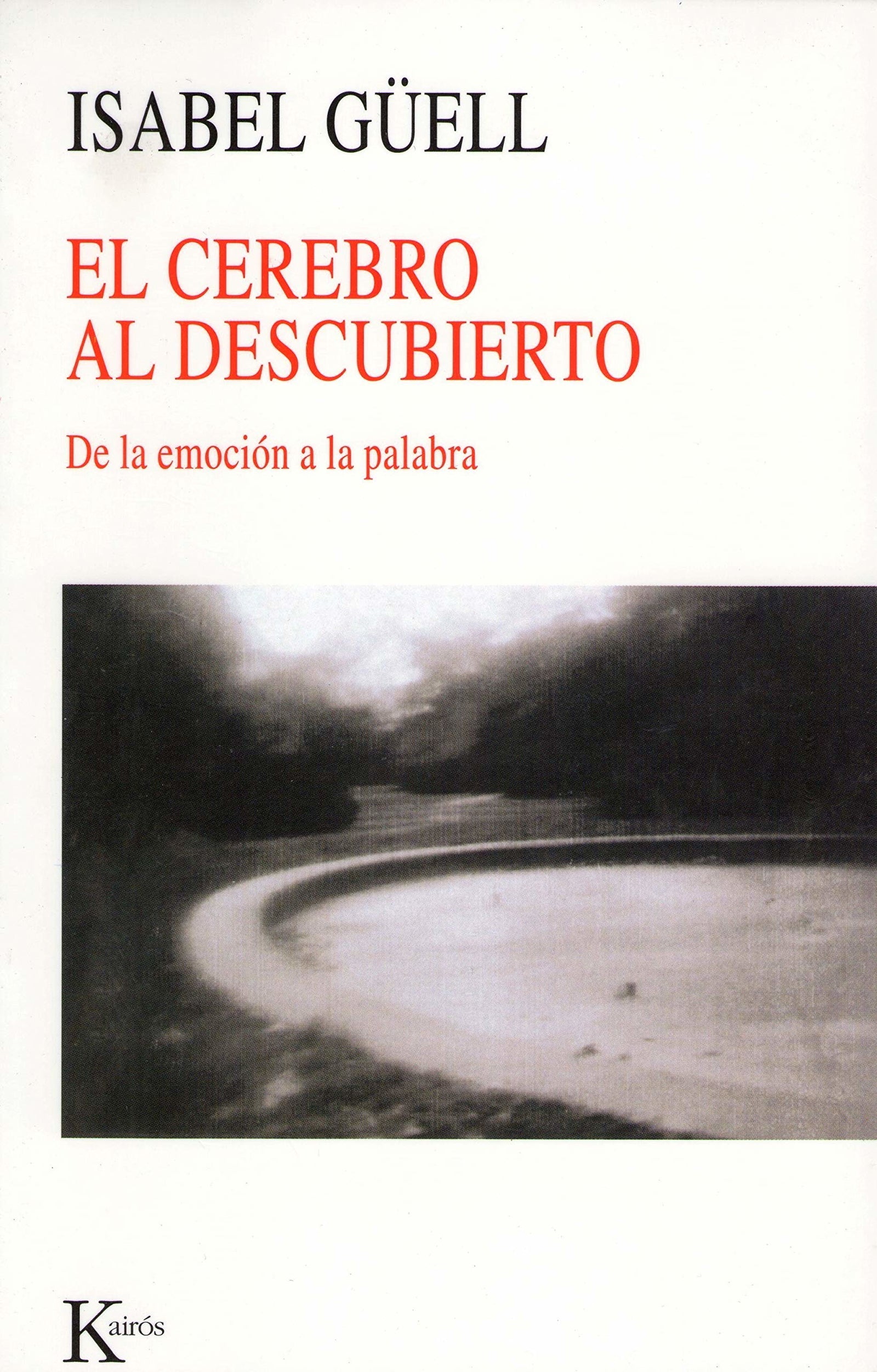 El cerebro al descubierto: De la emoción a la palabra (Nueva Ciencia)