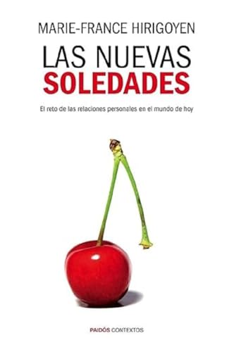 Las nuevas soledades: El reto de las relaciones personales en el mundo de hoy (Contextos)
