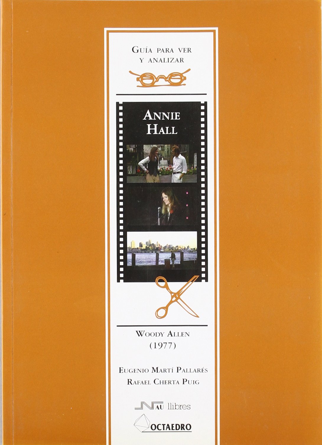 Guía para ver y analizar: Annie Hall: Woody Allen (1977) (Guías de cine) - 9788480635462
