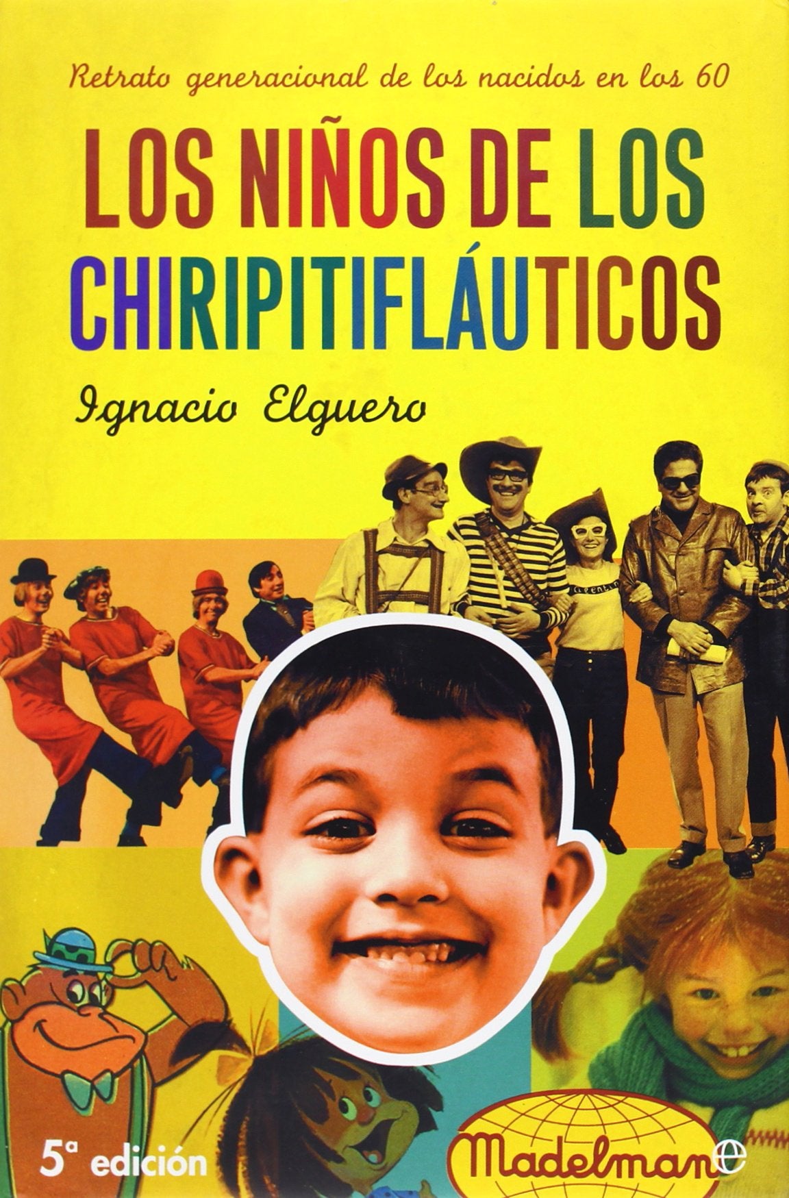 Los Ni~nos de Los Chiripitiflauticos: Retrato Generacional de Los Nacidos En Los 60