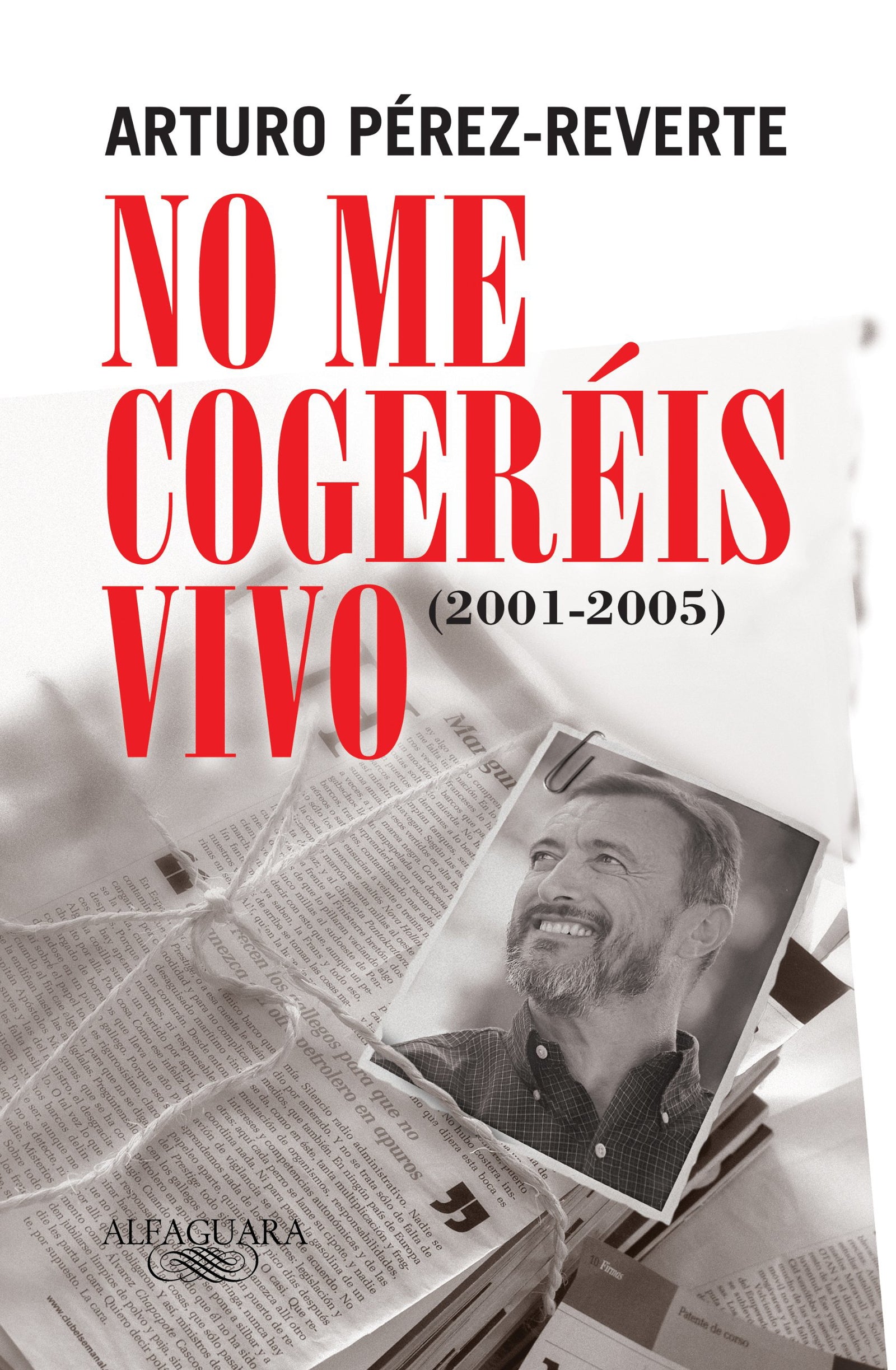 No me cogeréis vivo (2001-2005) (Alfaguara)