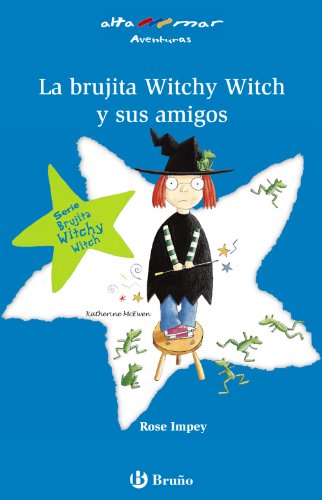 La brujita Witchy Witch y sus amigos (Castellano - A PARTIR DE 6 AÑOS - ALTAMAR)