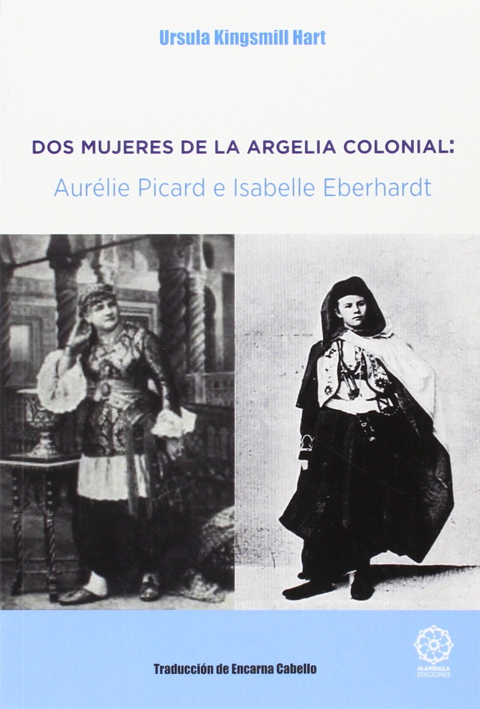 Dos Mujeres de la Argelia Colonial: Aurélie Picard e Isabelle Eberhardt