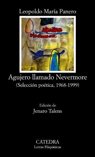 Agujero llamado Nevermore: (Selección poética, 1968-1999) (Letras Hispánicas)