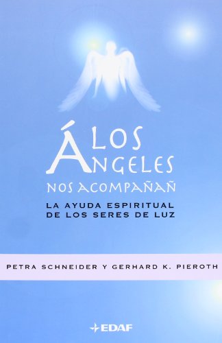 Angeles Nos Acompañan, Los: La ayuda espiritual de los seres de luz (Tabla de Esmeralda)