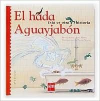 El hada Aguayjabón: 5 (Ésta es otra historia)