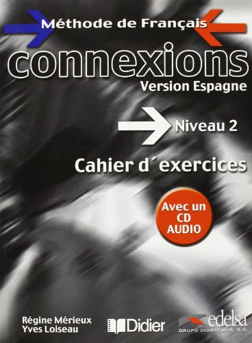 Connexions 2. Cahier D'Exercices - Édition Espagnol (+ CD)