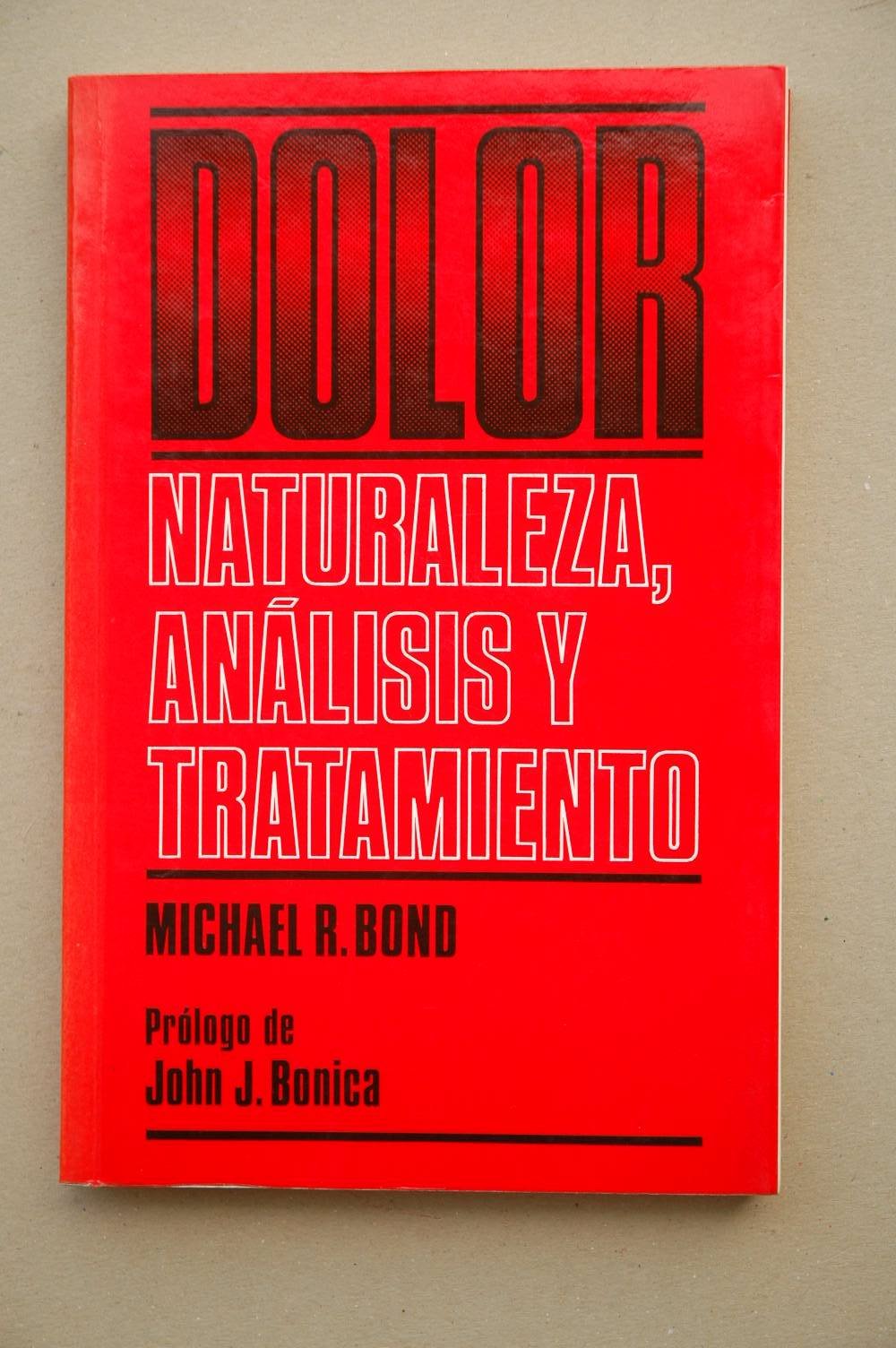 DOLOR. Naturaleza, análisis y tratamiento