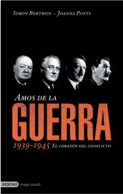 Amos de la guerra: El Corazon del Conflicto, 1939-1945 (Imago Mundi)