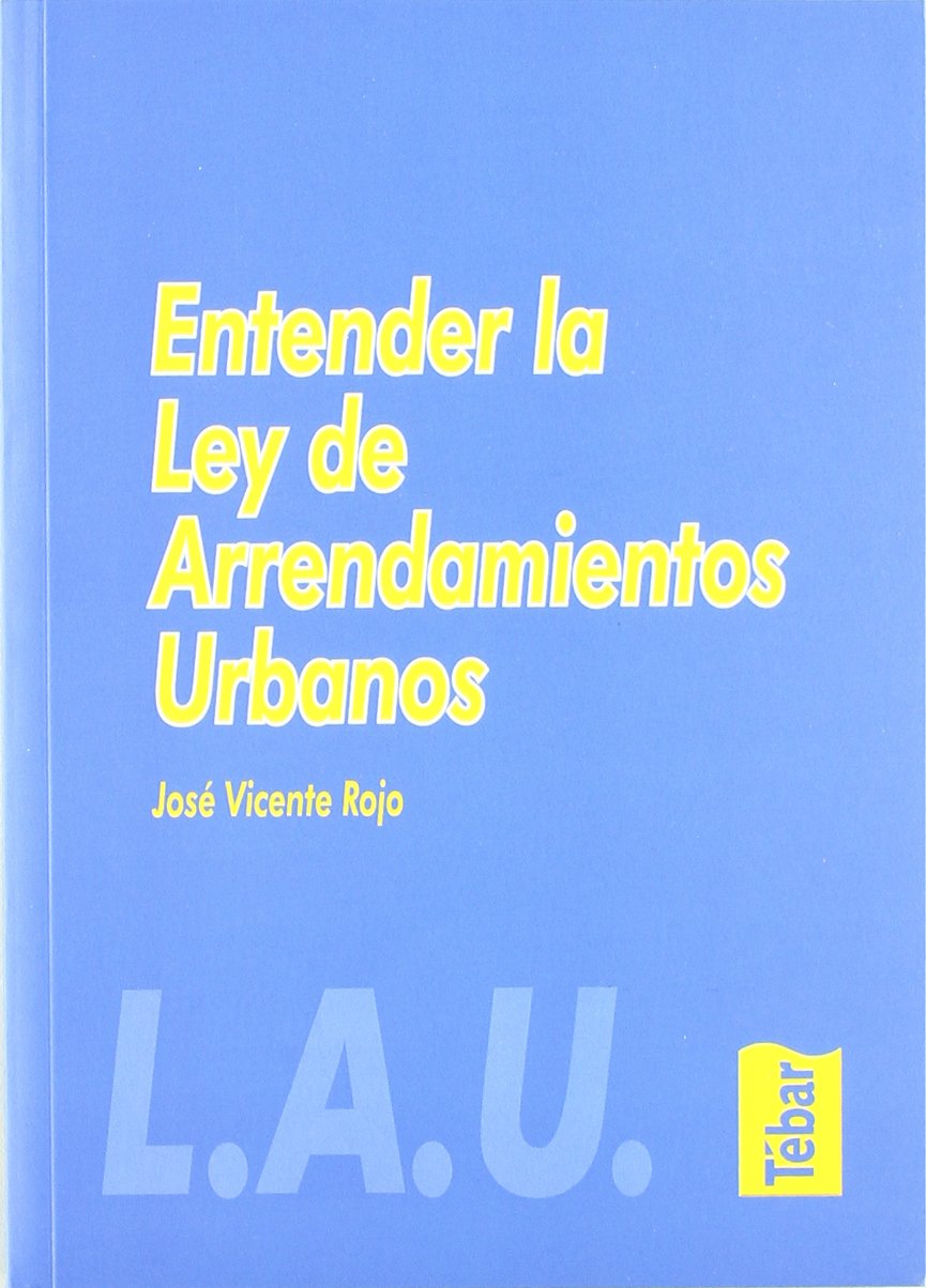 Entender la Ley de arrendamientos urbanos (SIN COLECCION)