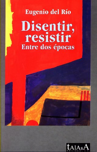 Disentir; resistir.: Entre dos épocas (Talasa)