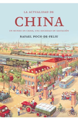 La actualidad de China: Un mundo en crisis, una sociedad en gestación: 1 (Memoria Crítica)