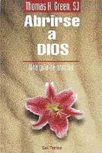 Abrirse a Dios: Una guía de oración (Pozo de Siquem)