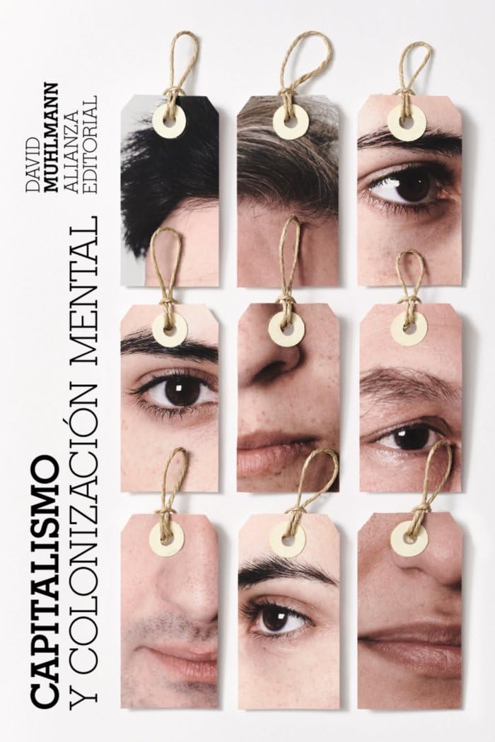 Capitalismo y colonización mental: 6335 (El libro de bolsillo - Ciencias sociales)