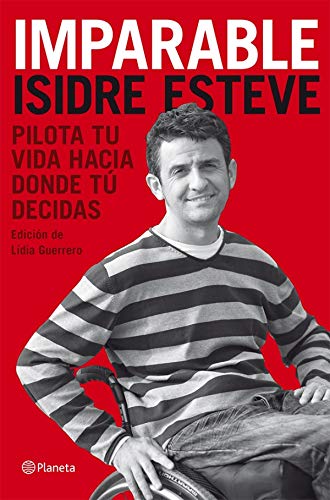 Imparable: Pilota tu vida hacia donde tú decidas (Planeta)