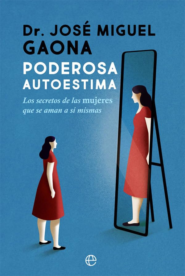 Poderosa autoestima: Los secretos de las mujeres que se aman a sí mismas (Psicología y salud)