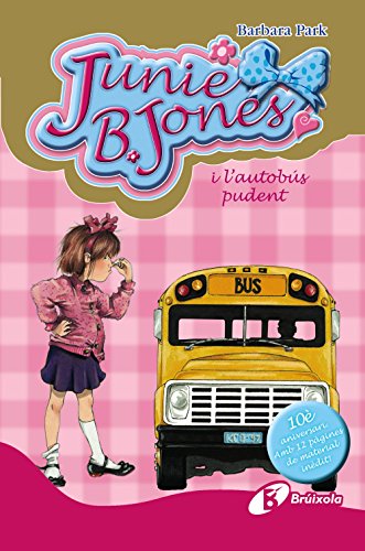 Junie B. Jones i l'autobús pudent. Edició especial 10è aniversari (Catalá - A PARTIR DE 6 ANYS - PERSONATGES I SÈRIES - Junie B. Jones)