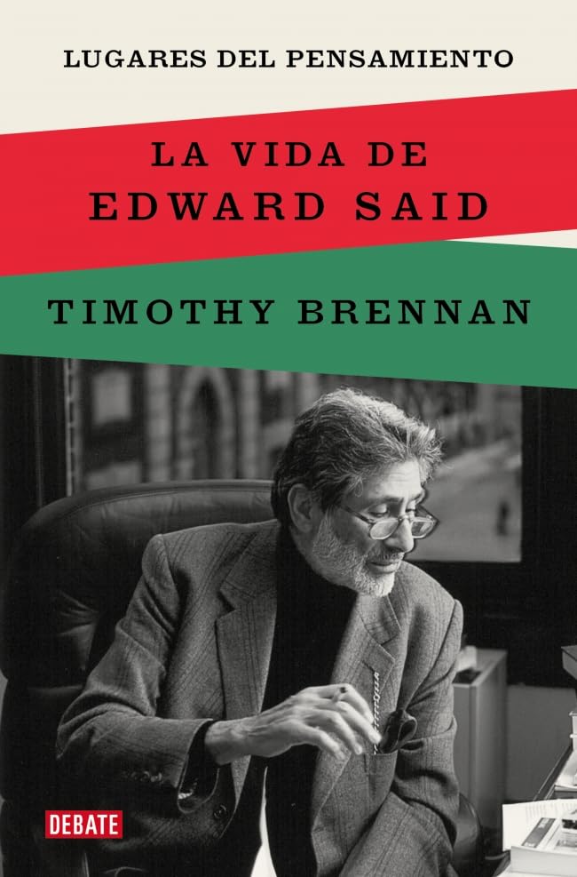 Lugares del pensamiento: La vida de Edward Said (Biografías y Memorias)