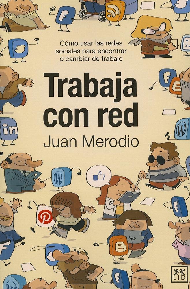 trabaja con Red: Cã3mo Usar Las Redes Sociales Para Encontrar O Cambiar de Trabajo (VIVA)