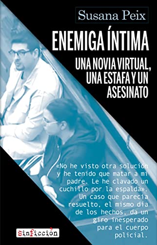 Enemiga íntima: Una novia virtual, una estafa y un asesinato: 13 (Sin Ficción)