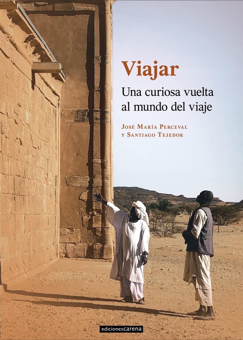 Viajar: Una curiosa vuelta al mundo del viaje: 733 (Periodismo Carena)
