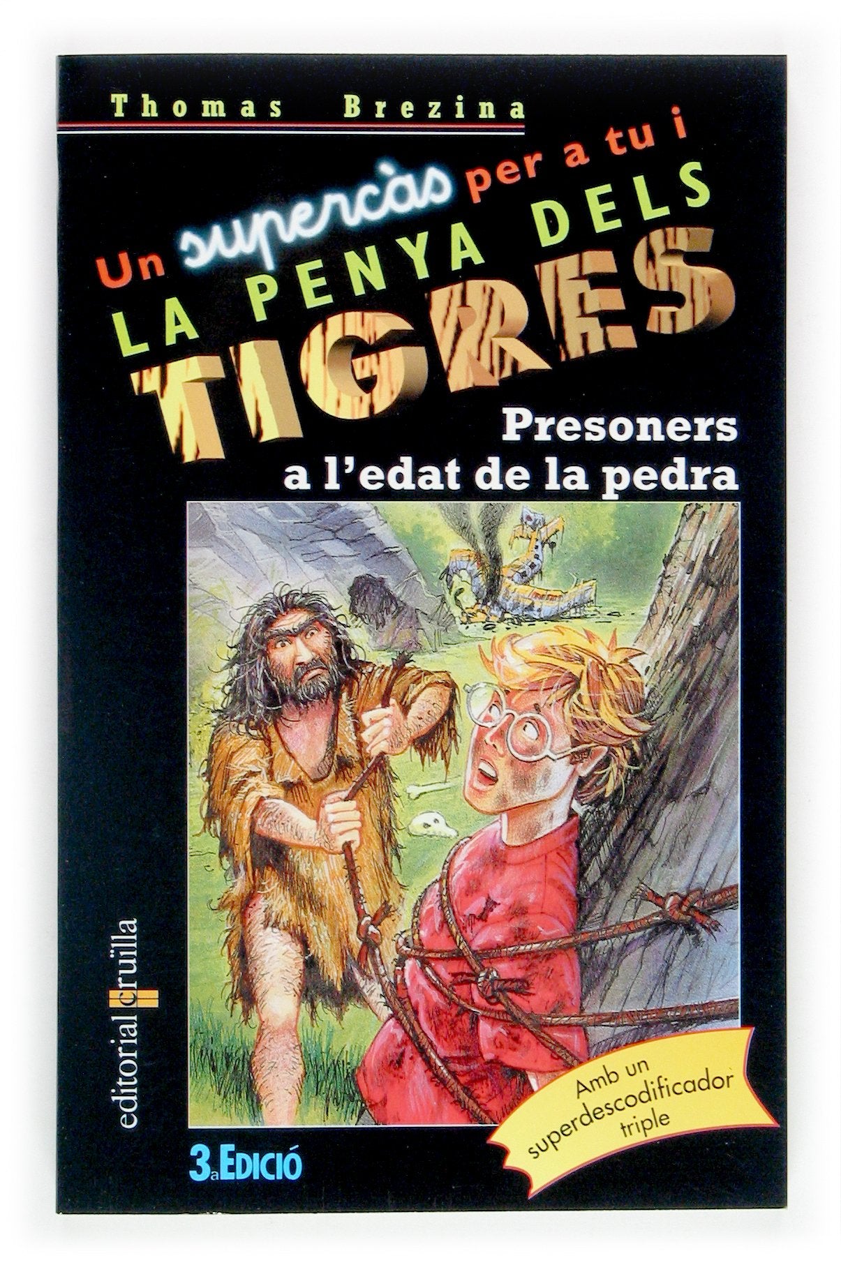 Presoners a l'edat de la pedra: 5 (Equipo tigre)
