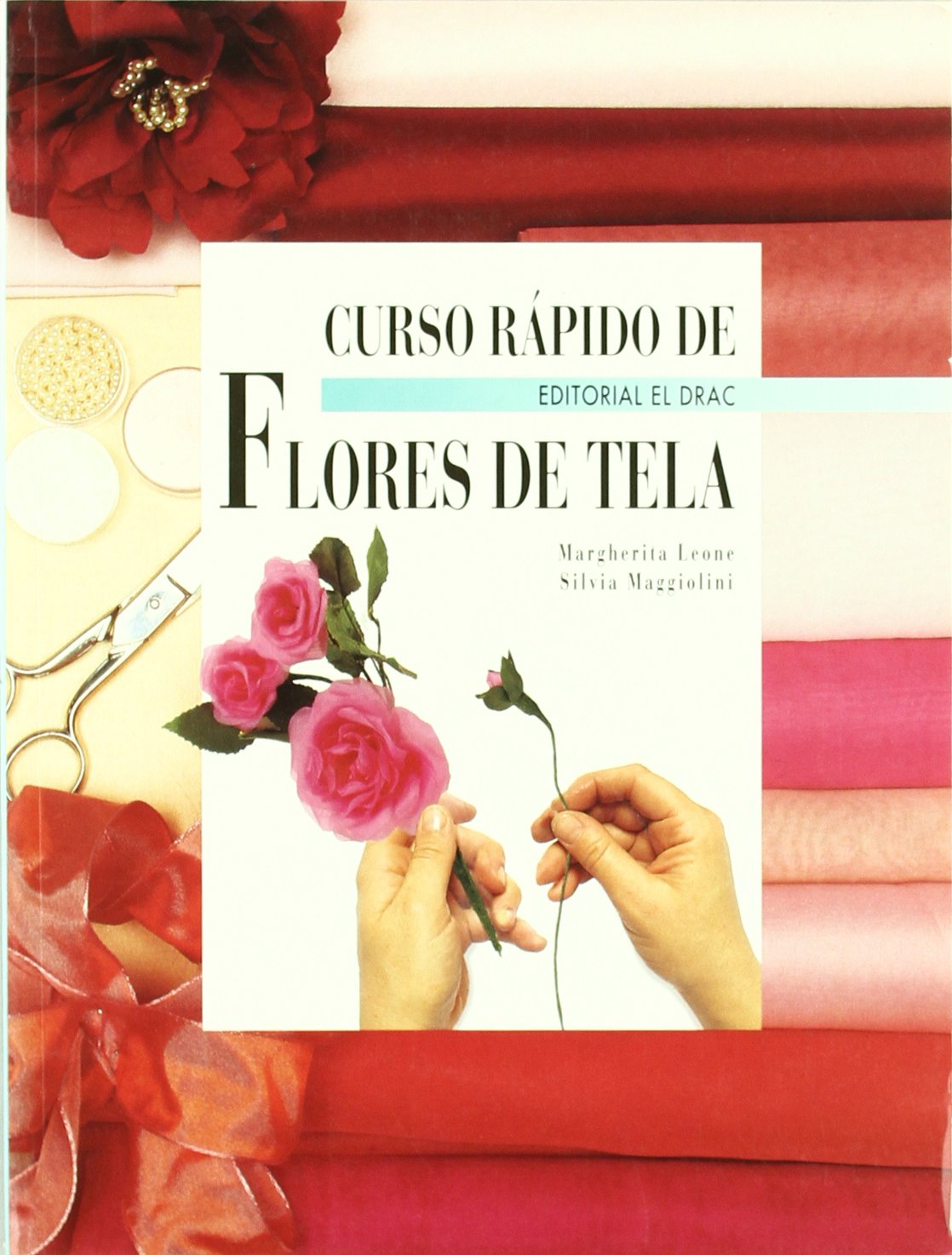 CURSO RÁPIDO DE FLORES DE TELA (CURSO RAPIDO)