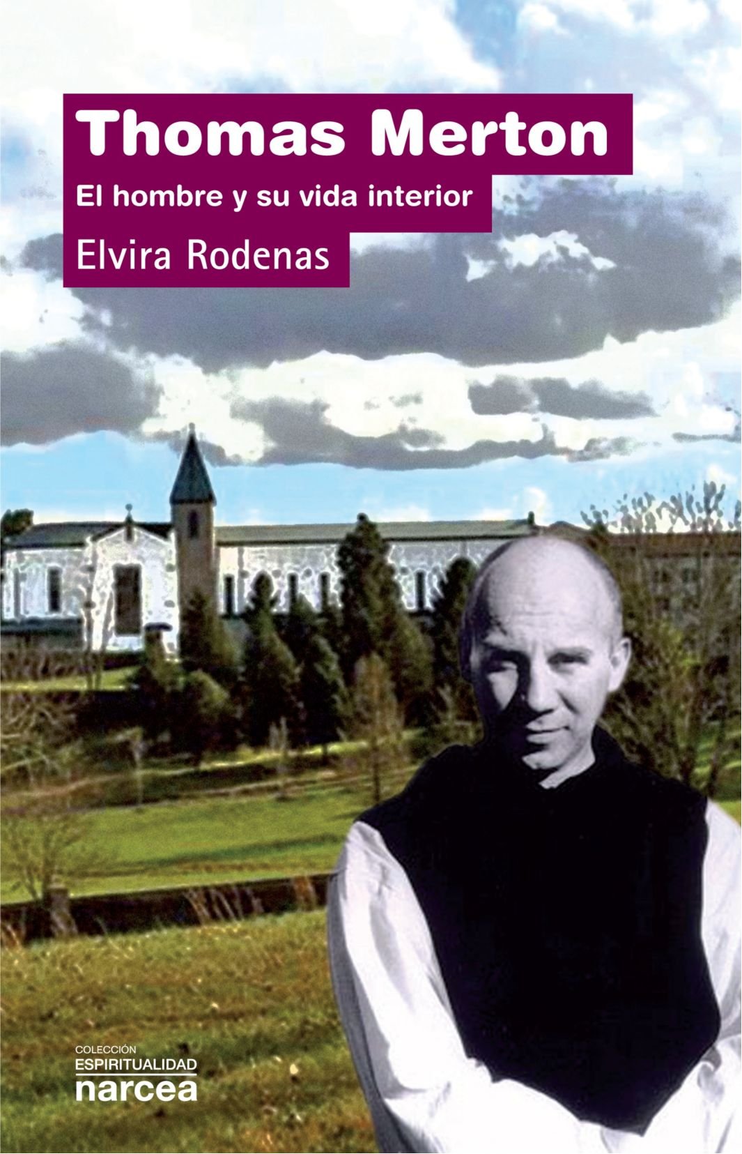 Thomas Merton: El hombre y su vida interior: 263 (Espiritualidad)