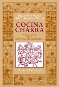 Cocina charra: Plaza mayor de la gastronomía salmantina (Libros Singulares (Ls))