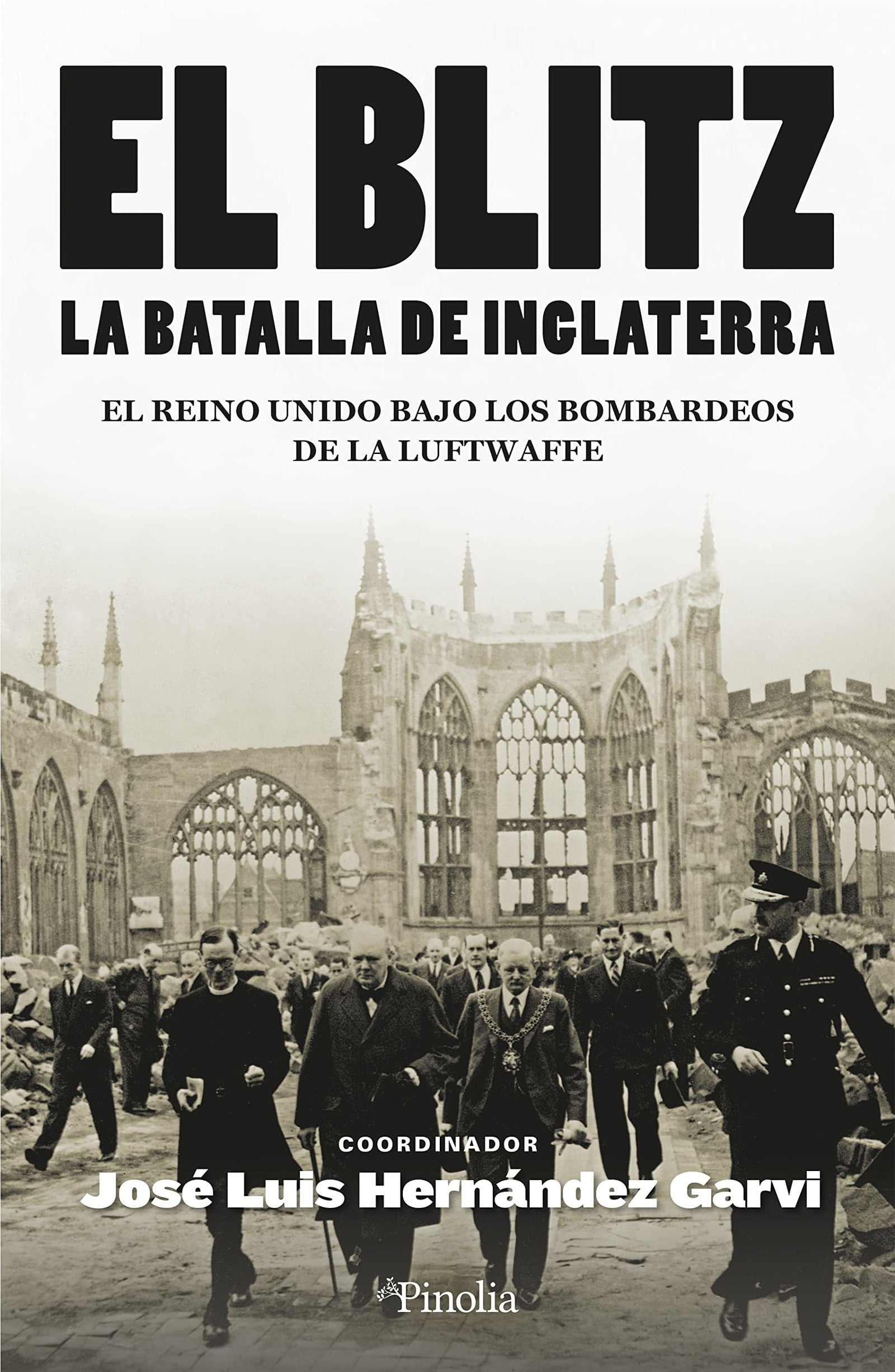 Blitz. La batalla de Inglaterra: El Reino Unido bajo los bombardeos de la Luftwaffe (Divulgación histórica)