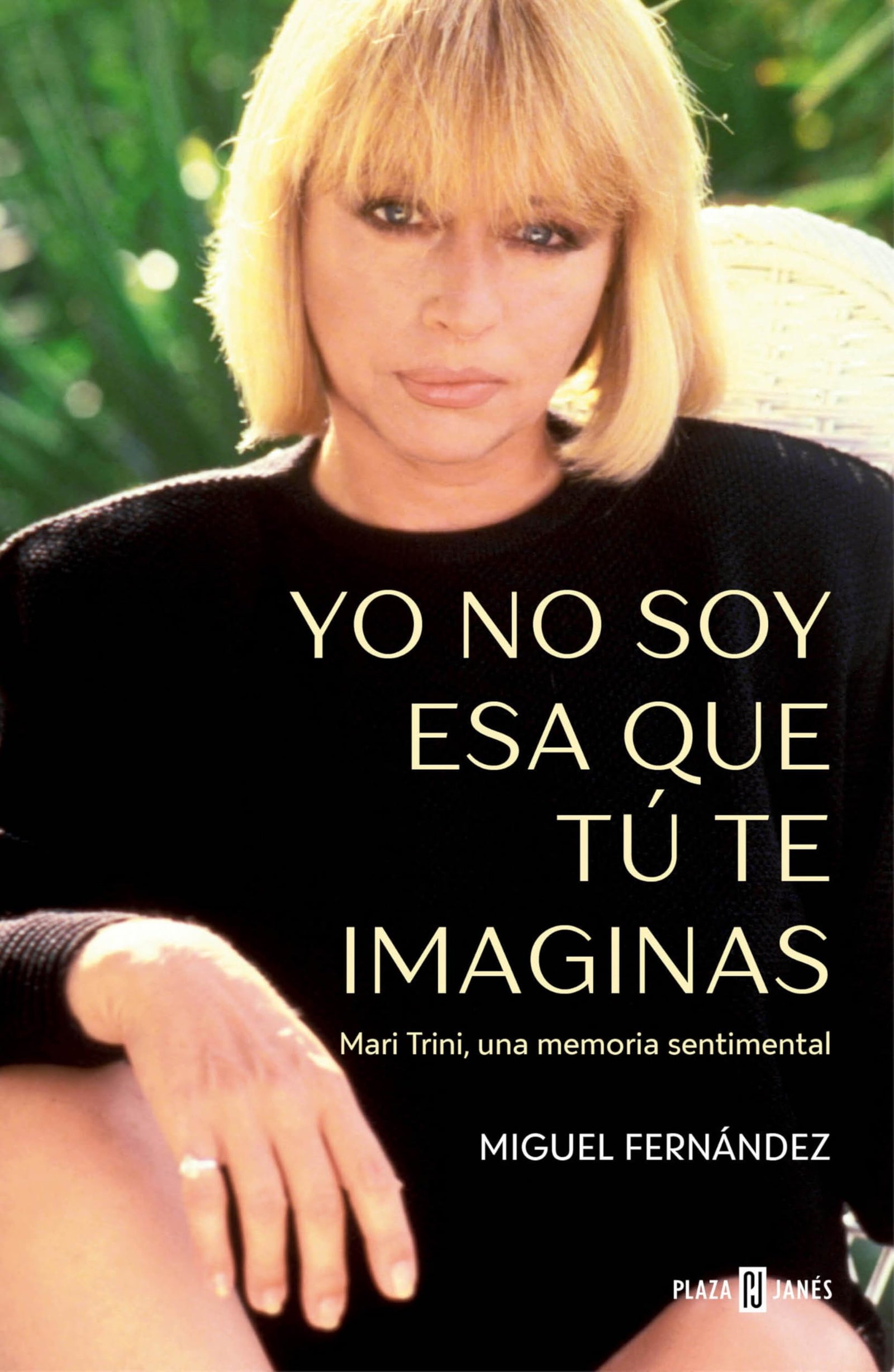 Yo no soy esa que tú te imaginas: Mari Trini, una memoria sentimental (Obras diversas)