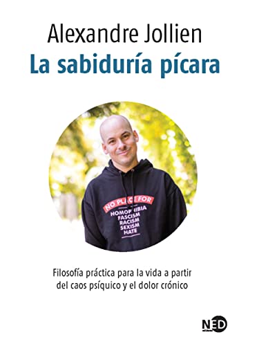 La Sabiduría Pícara: Filosofía práctica para la vida a partir del caos psíquico y el dolor crónico: 509 (LA PALABRA EXTREMA)